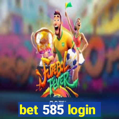 bet 585 login